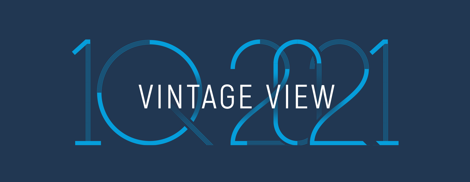 Vintage View – 1Q 2021