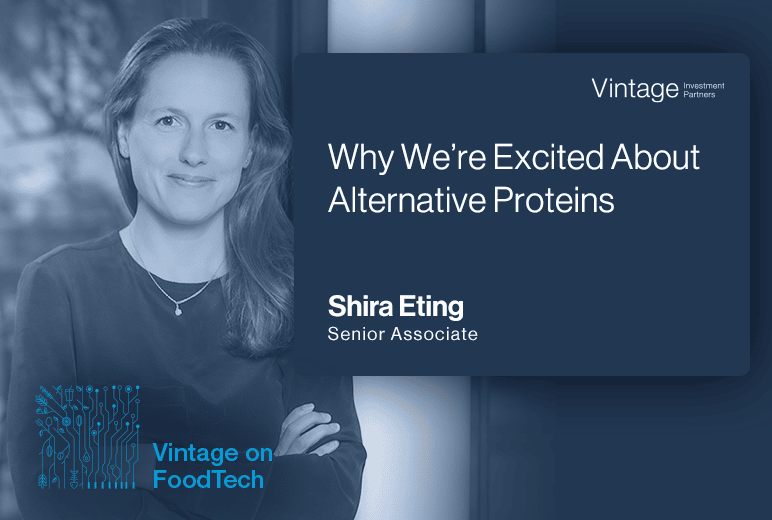 Vintage on Foodtech: Why We’re Excited About Alternative Proteins