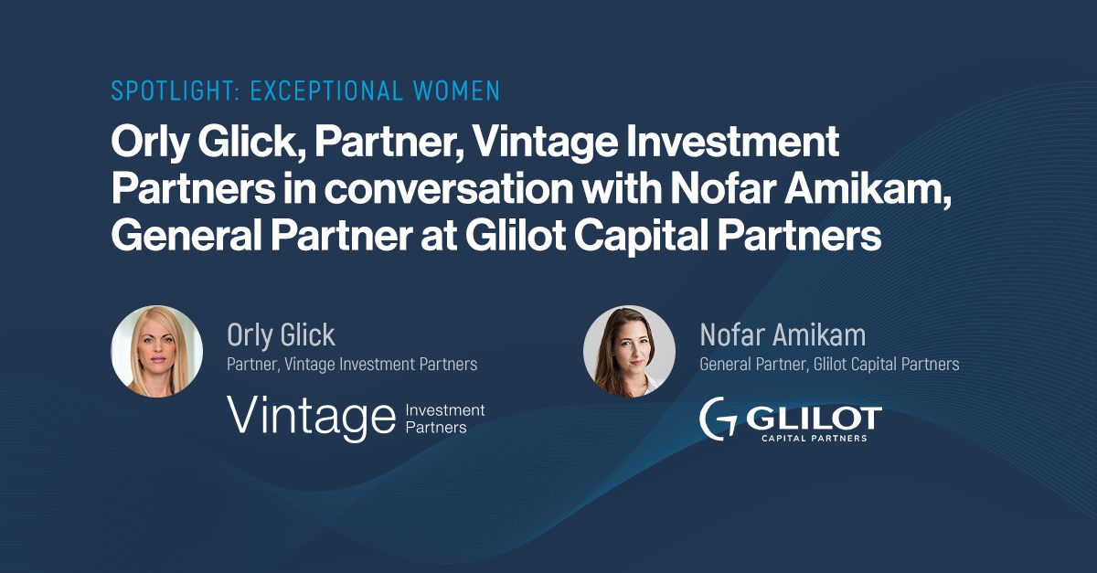 Spotlight: Exceptional Women – Nofar Amikam, General Partner at Glilot Capital